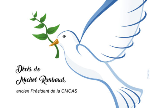 COMMUNIQUÉ DE LA PRÉSIDENTE Décès de Michel Rimboud, ancien Président de la CMCAS